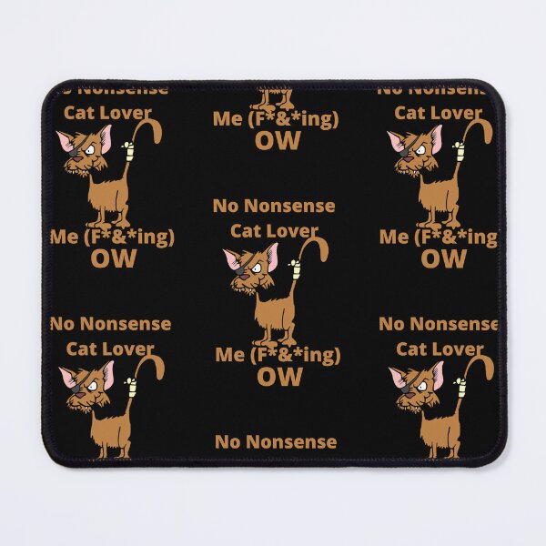 Item preview, No Nonsense Cat Lover Me (F***ing) Ow  designed and sold by NovawayDirect.