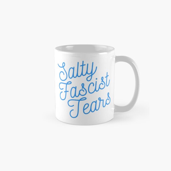Mugocracy : Salty Fascist Tears (Blue) Classic Mug