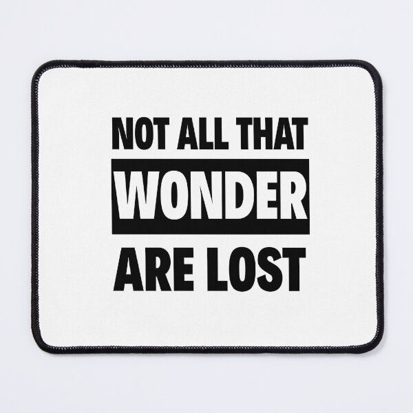Item preview, Not All That Wander Are Lost | Not All That Wander Are Lost designs designed and sold by Nirozima.