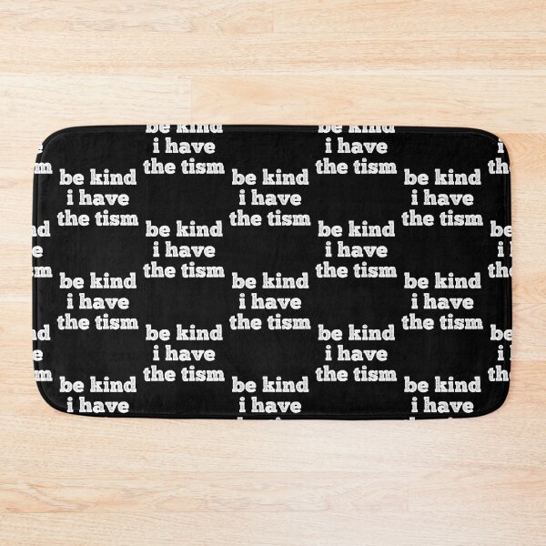 Item preview, Be Kind I Have The Tism - Funny Autism Cool Quote designed and sold by Theparticular.