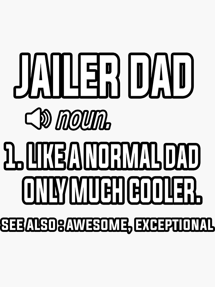 jailer-definition-dad-sticker-by-dr-artist22-redbubble