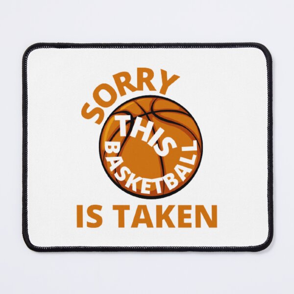 Item preview, Sorry This Basketball Is Taken designed and sold by Hammy97.
