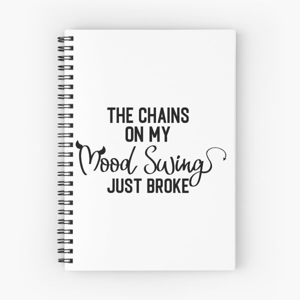 Item preview, THE CHAINS ON MY MOOD SWING JUST BROKE designed and sold by kapiks.