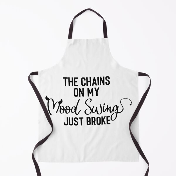 Item preview, THE CHAINS ON MY MOOD SWING JUST BROKE designed and sold by kapiks.