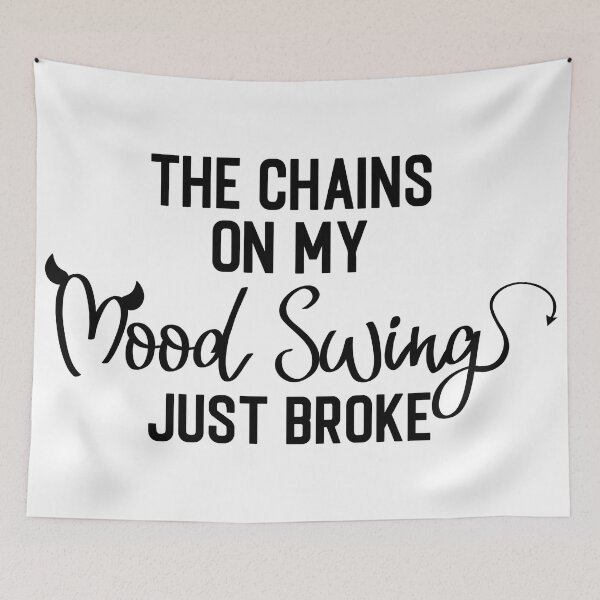 Item preview, THE CHAINS ON MY MOOD SWING JUST BROKE designed and sold by kapiks.