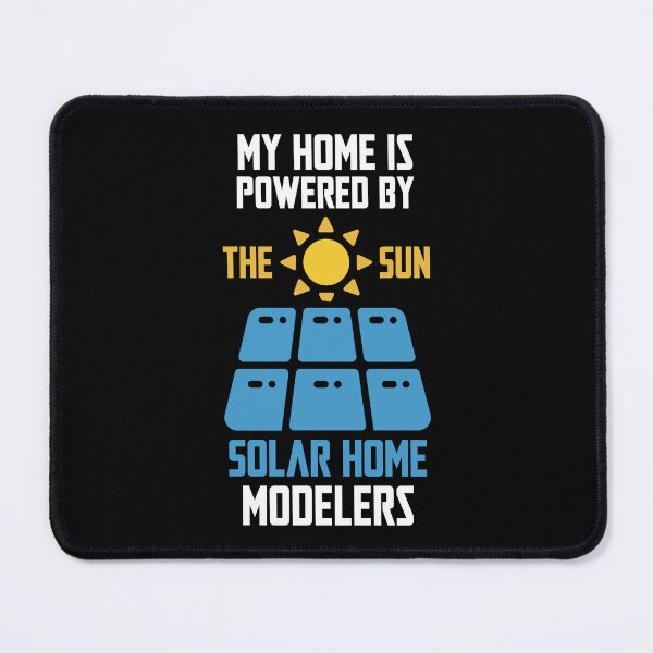 Item preview, My Home Is Powered By The Sun Solar Home Modelers designed and sold by ThunderBolt76.