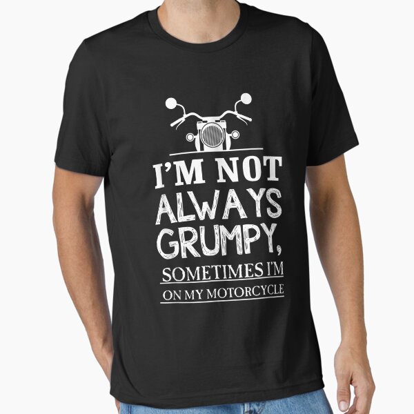 Item preview, I'm Not Always Grumpy, Sometimes I'm On My Motorcycle designed and sold by zacben.
