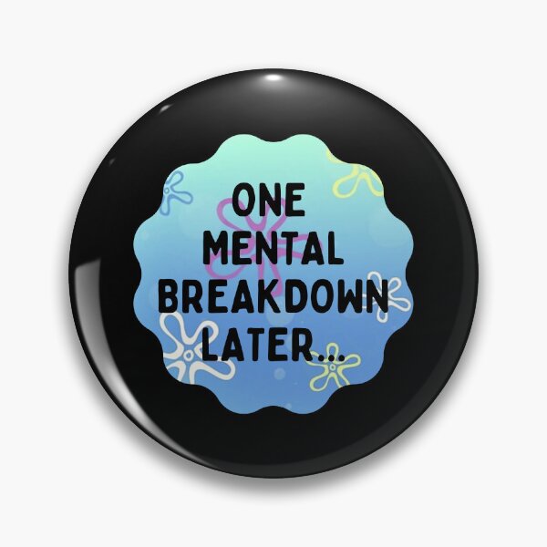 Item preview, One Mental Breakdown Later Meme Funny One Emotional Breakdown Later designed and sold by Africrafts.