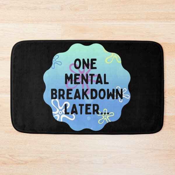 Item preview, One Mental Breakdown Later Meme Funny One Emotional Breakdown Later designed and sold by Africrafts.