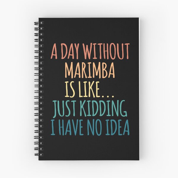 Item preview, A Day Without Marimba Is Like Just Kidding I Have No Idea designed and sold by kindxinn.