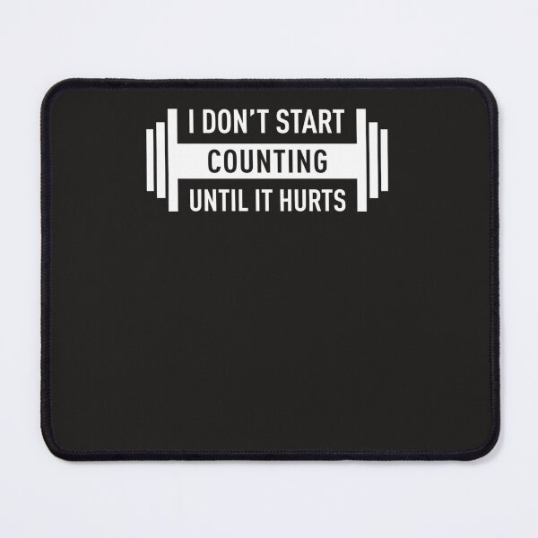 Item preview, I Don&x27;t Start Couting Until It Hurts (White) Classic designed and sold by lindajff.