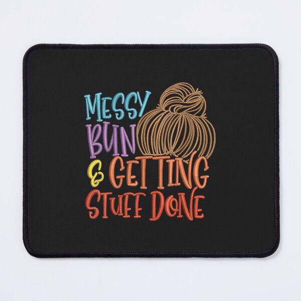 Item preview, Messy Bun And Getting Stuff Done Funny Mother's Day designed and sold by olgacadb.