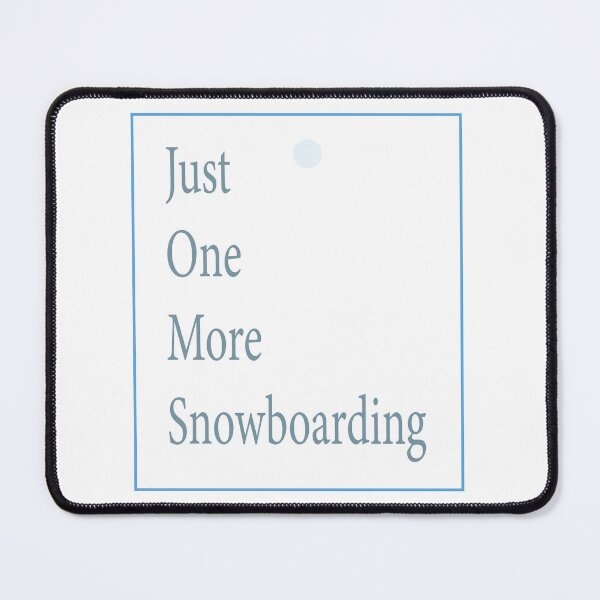 Item preview, Just One More Snowboarding - modern design designed and sold by Designseller1.