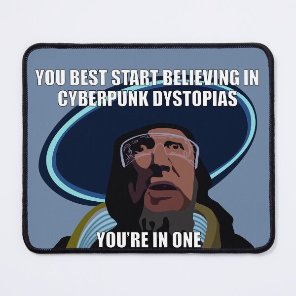 Item preview, YOU BEST START BELIEVING IN CYBERPUNK DYSTOPIAS. YOU’RE IN ONE. designed and sold by LokeArtemis.