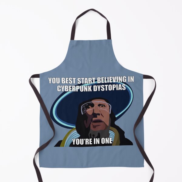 Item preview, YOU BEST START BELIEVING IN CYBERPUNK DYSTOPIAS. YOU’RE IN ONE. designed and sold by LokeArtemis.