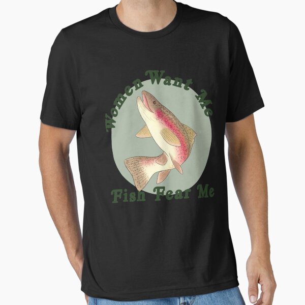 Item preview, Women Want Me, Fish Fear Me Classic designed and sold by GaryRoddens.