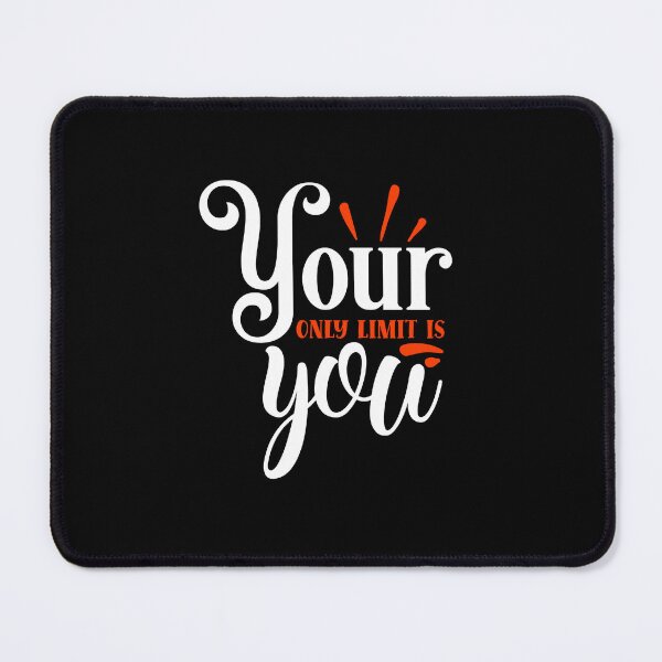 Item preview, Your Only Limit is You designed and sold by BPozitiv.