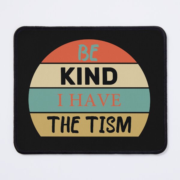 Item preview, BE KIND I HAVE THE TISM designed and sold by faicalart.