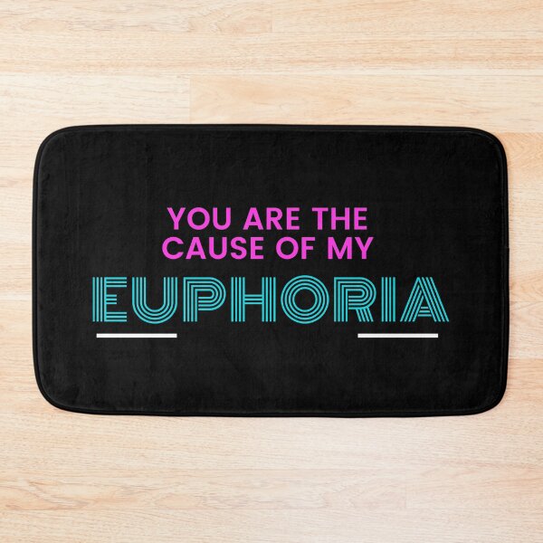 Item preview, You are the Cause of my Euphoria designed and sold by deejum.