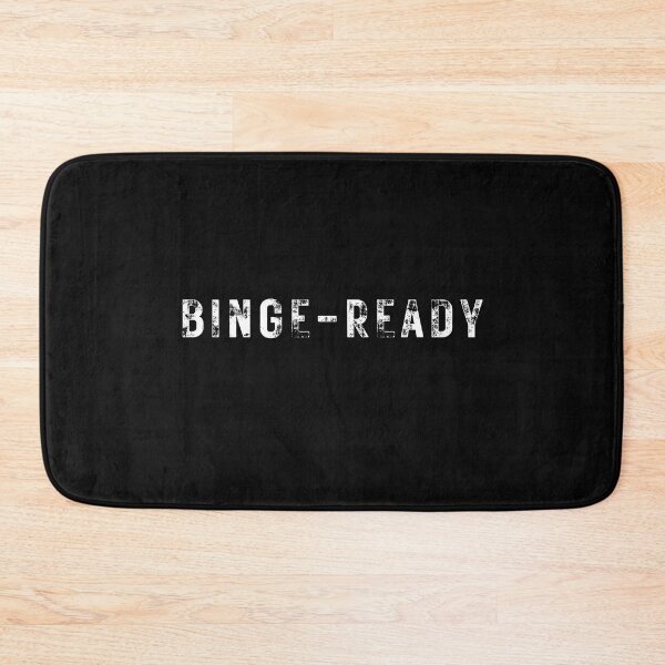 Item preview, Binge Ready designed and sold by Naeshastore.