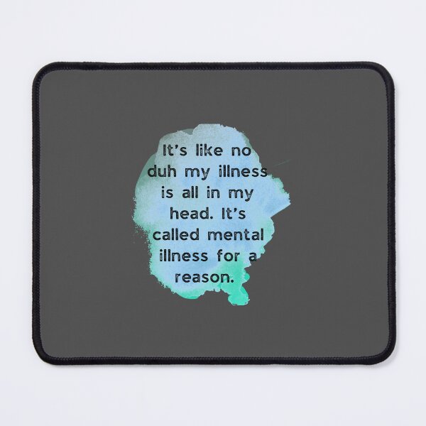 Item preview, Mental illness is all in your head humor  designed and sold by system51.