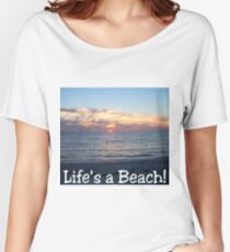 Life's A Beach Women's Relaxed Fit T-Shirt