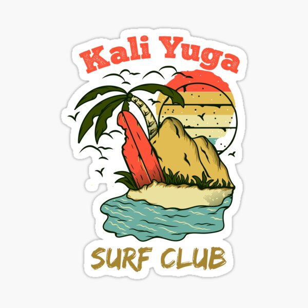 "Kali Yuga Surf Club Surf The Kali Yuga" Sticker by Meteor77 Redbubble