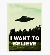 I Want to Believe Photographic Print