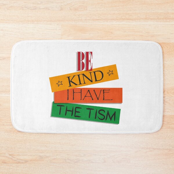 Item preview, be kind i have the tism designed and sold by faicalart.