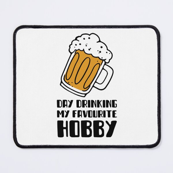 Item preview, Day drinking my favourite hobby designed and sold by PacePoint.