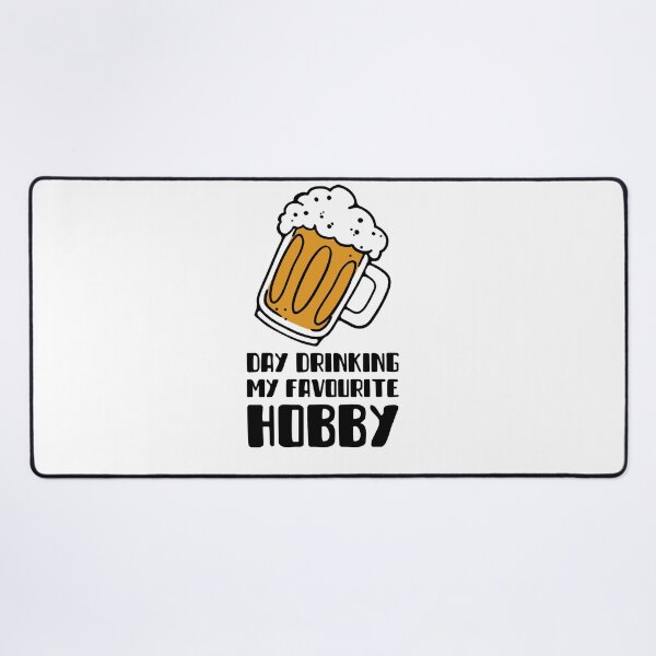 Item preview, Day drinking my favourite hobby designed and sold by PacePoint.