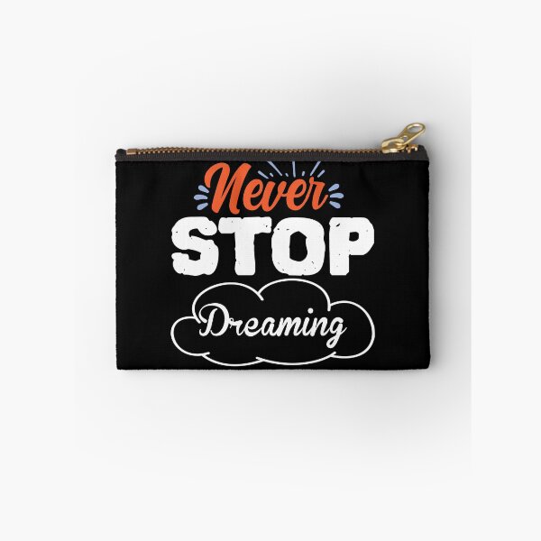 Item preview, Never Stop Dreaming designed and sold by BPozitiv.