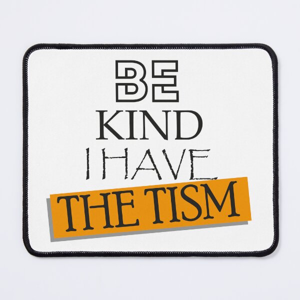 Item preview, BE KIND I HAVE THE TISM designed and sold by faicalart.