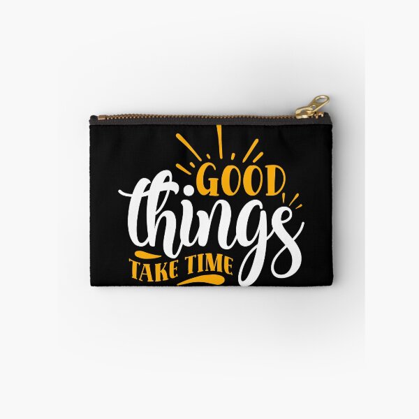Item preview, Good Things Take Time designed and sold by BPozitiv.