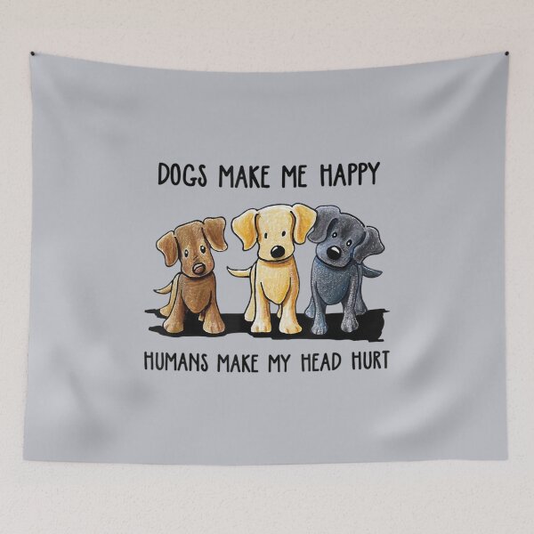 Item preview, Dogs Makes Me Happy Humans Make My Head Hurt designed and sold by zacben.