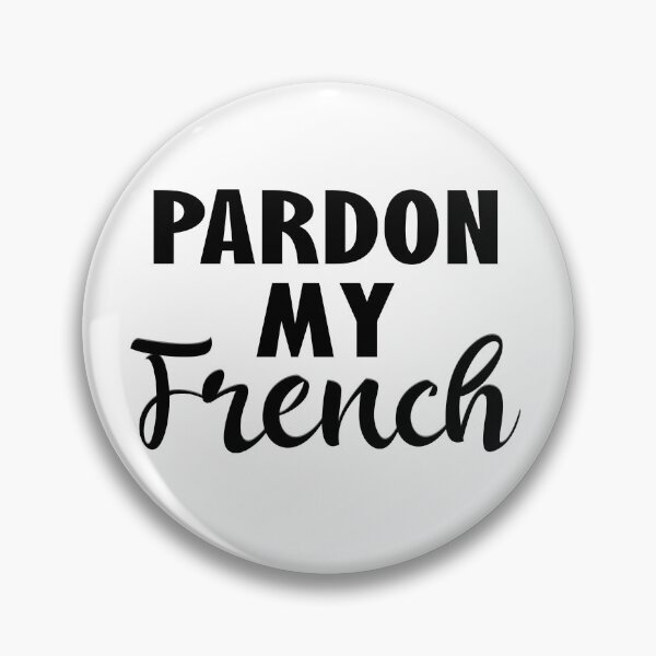 Item preview, Pardon My French - Funny French Sayings designed and sold by TravelScientist.