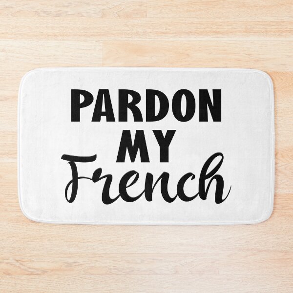 Item preview, Pardon My French - Funny French Sayings designed and sold by TravelScientist.