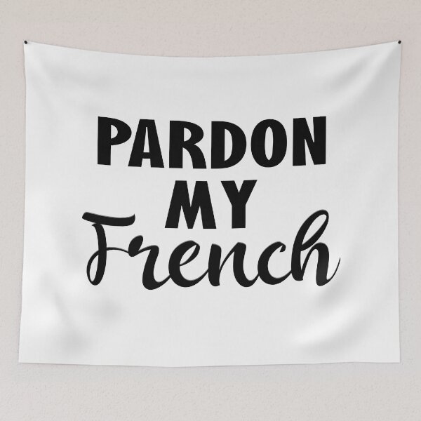 Item preview, Pardon My French - Funny French Sayings designed and sold by TravelScientist.