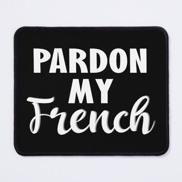 Item preview, Pardon My French - Funny French Sayings designed and sold by TravelScientist.