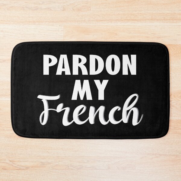 Item preview, Pardon My French - Funny French Sayings designed and sold by TravelScientist.