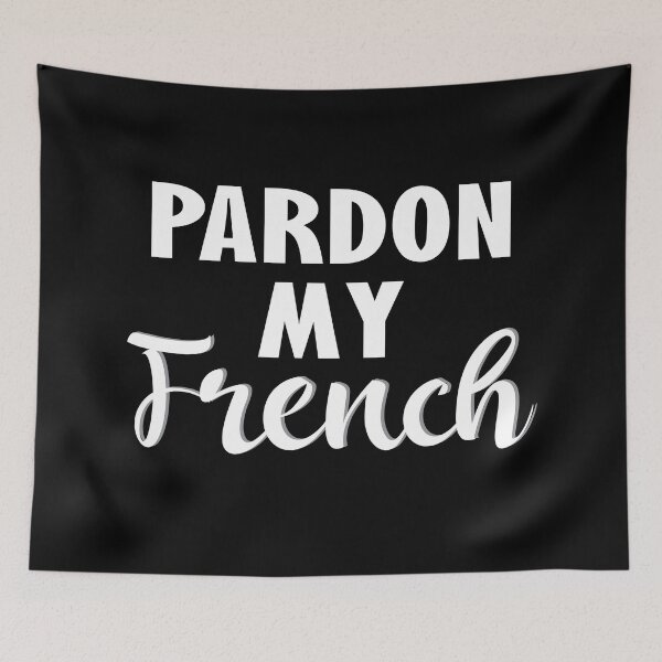 Item preview, Pardon My French - Funny French Sayings designed and sold by TravelScientist.