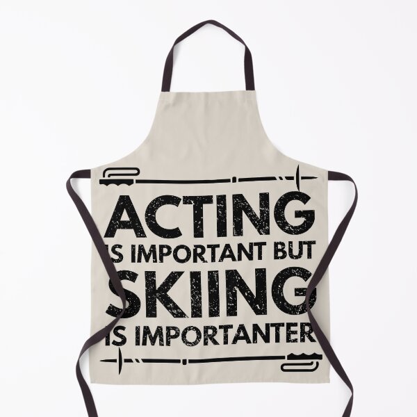 Item preview, Acting Is Important But Skiing Is Importanter - Funny Acting Quote Gift Idea For Men and Womens designed and sold by Mmmm3344.