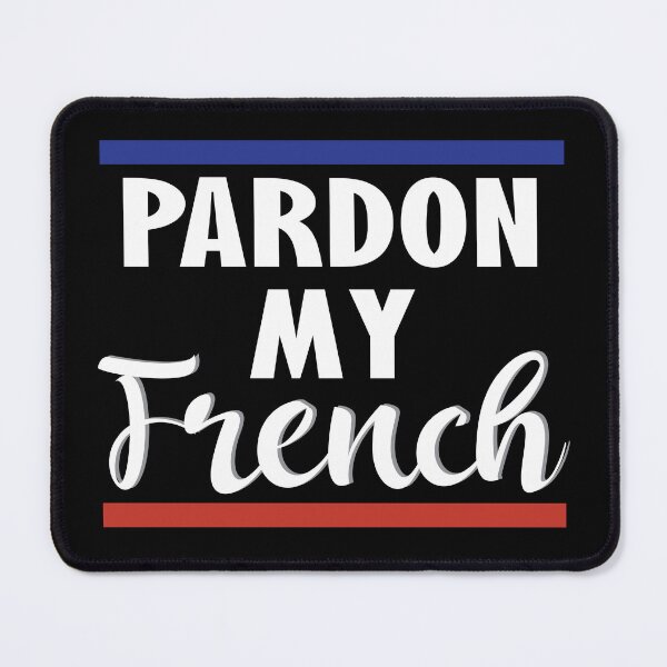 Item preview, Pardon My French - Funny French Sayings designed and sold by TravelScientist.