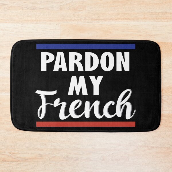 Item preview, Pardon My French - Funny French Sayings designed and sold by TravelScientist.