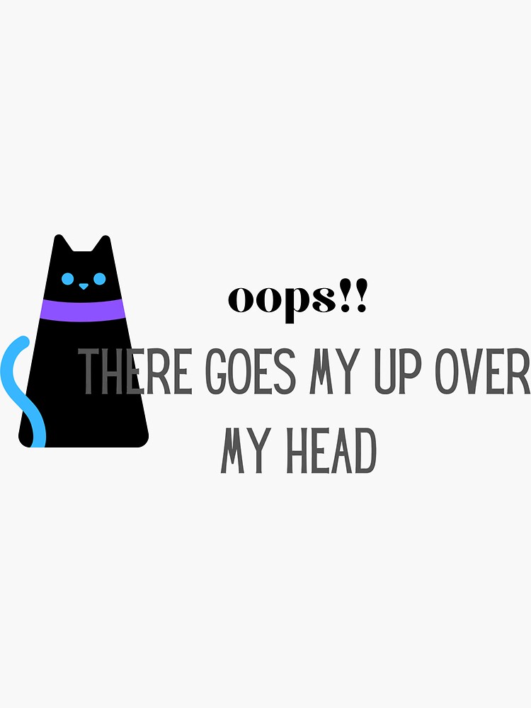 "Over my head" Sticker by shohanamehzabin Redbubble