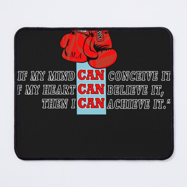 Item preview, If my mind can conceive it if my heart can believe it then I can achieve it mohammad ali quotes  Ess designed and sold by heilasherr.