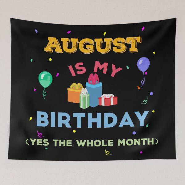 Item preview, August is my birthday yes the whole month, birthday outfit, family birthday, bday idea, birthday humor, august birthday quotes designed and sold by SGS-.