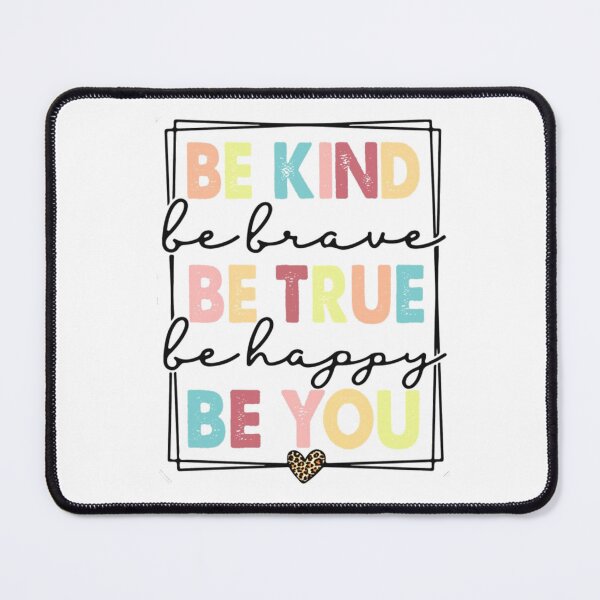 Item preview, Be kind be brave be true be happy be you designed and sold by TheArtPoint.