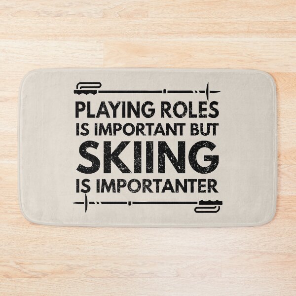 Item preview, Playing Roles Is Important But Skiing Is Importanter - Funny Playing Roles Quote Gift Idea For Men and Womens designed and sold by Mmmm3344.