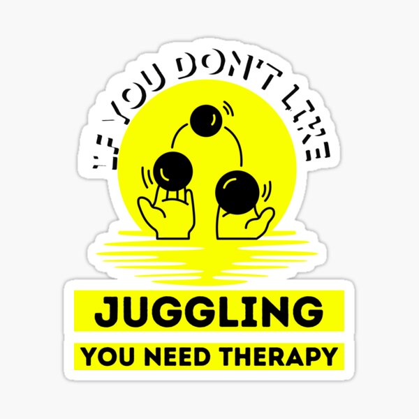 Item preview, If You Don't Like Juggling You Need Therapy    ,  Funny  Juggling   designed and sold by BIHI14.